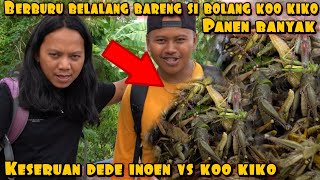 DEDE INOEN KOLABORASI KOO KIKO BERBURU BELALANG [upl. by Kcirdnekel370]