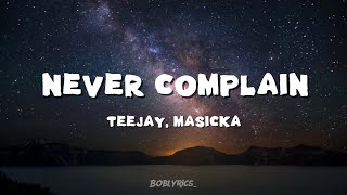 Teejay  Never Complain Ft masicka Lyrics [upl. by Eelyam]