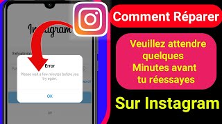 Comment corriger quotVeuillez patienter quelques minutes avant de réessayerquot sur Instagram [upl. by Otilia]