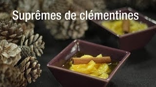 Suprêmes de clémentines au sirop recette simple et idéale pour un repas économique [upl. by Ettegroeg]