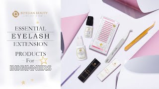 MustHave Eyelash Extension Tools and Products For Beginners BEYELIAN ONLINE COURSE 002 [upl. by Ynwat73]