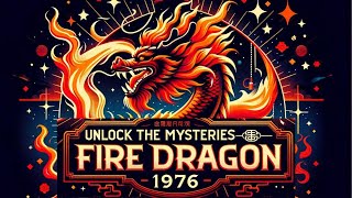 Uncover the Secrets of 1976 Embrace the Power of the Fire Dragon [upl. by Anerhs]