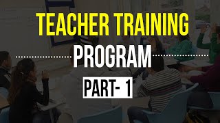 TEACHER TRAINING PROGRAM  PART  1   BY ADI GURUDAS [upl. by Yardna]