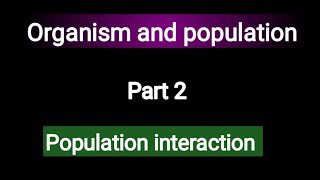 class 12th organism and population population interaction educationk6111 [upl. by Ardnuaed117]