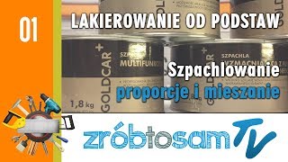 Lakierowanie od podstaw  Szpachlowanie proporcje i mieszanie [upl. by Scoles246]