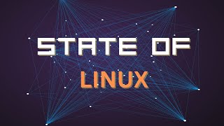 State Of Linux So Far LIVE [upl. by Danaher254]