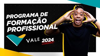 PROGRAMA FORMAÇÃO PROFISSIONAL VALE 2024  PFP [upl. by Paddy]