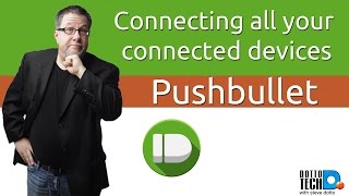 Pushbullet  Connecting ALL Your Connected Devices [upl. by Eybba]