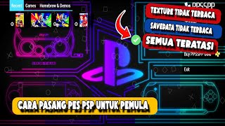 CARA PASANG PES PSP UNTUK PEMULA DAN CARA ATASI MASALAH TEXTURE TIDAK TERBACA [upl. by Auod]