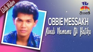 Obbie Messakh  Abadi Namamu Di Hatiku Official Lyric Video [upl. by Mireielle]