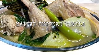 CHICKEN TINOLA  CLASSIC TINOLANG MANOK  NATIVE CHICKEN TINOLA RECIPE [upl. by Ebbie]