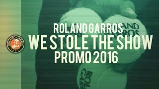 Roland Garros 2016 Promo  Stole the Show ᴴᴰ [upl. by Naarah42]