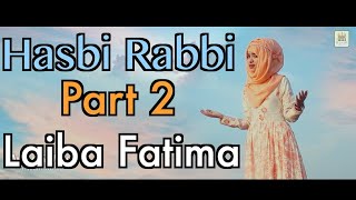 Tere Sadqe Mein Aqa  Hasbi Rabbi  Part 2  Laiba Fatima  Record amp Released by Al Jilani Studio [upl. by Andrej]