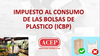 Todo sobre el Impuesto a las Bolsas Plasticas SUNAT  Asesoría Tributaria  ACEP [upl. by Peony]