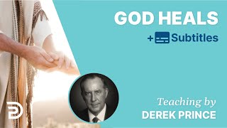 God heals  Derek Prince [upl. by Yelac]