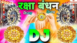 2025 Competition Raksha Bandhan Song Dj Remix  Rakhi Song Dj  Raksha Bandhan Ke Gana 📈 Sawan Geet [upl. by Areivax]