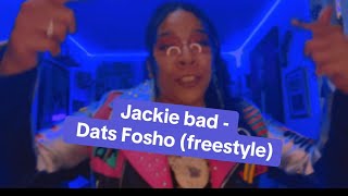 Jackie Bad  DATS FOSHO Live freestyle [upl. by Meadows613]