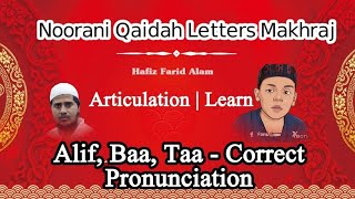 Noorani Qaidah Letters Makhraj Alif Baa Taa  Correct Pronunciation amp Articulation  Learn [upl. by Bicknell]