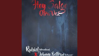 Hoy Salgo Otra Vez feat Johnny Beltran [upl. by Nottarts671]