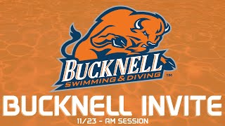 Bucknell Invite 112324 AM Session [upl. by Gnov884]