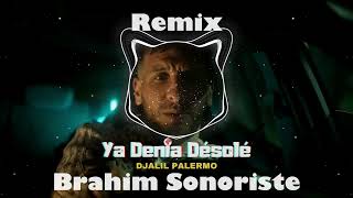 Djalil Palermo  Ya Denia Désolé Brahim Sonoriste Remix Bassboosted [upl. by Intisar]