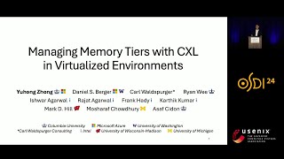 OSDI 24  Managing Memory Tiers with CXL in Virtualized Environments [upl. by Leorsiy11]