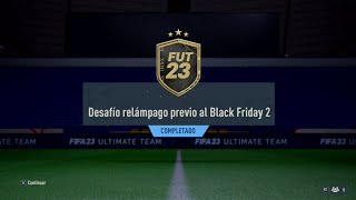 FIFA 23 Desafió relámpago Previo al Black Friday 2 SBC SDGREAL25 [upl. by Aliuqet317]