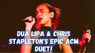 Dua Lipa Turns Chris Stapletons 2024 ACMs Performance into a Duet with Surprise Appearance [upl. by Emerick]