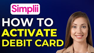 How To Activate Simplii Financial Debit Card 2024 [upl. by Parke189]