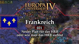 Neuer Plan für das HRR oder wie man das HRR auflöst EU4 137 Frankreich Lets Play 021 deutsch [upl. by Alemap762]