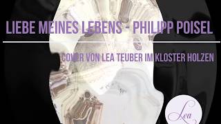 Liebe meines Lebens  Philipp Poisel Cover  Sängerin Lea [upl. by Ayle]