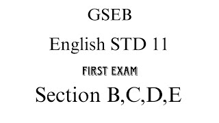 GSEB STD 11 English ll First Exam Section BCDE ll D12 Education ll [upl. by Katee573]