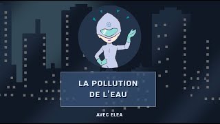 La pollution de leau avec ELEA [upl. by Etnuad466]