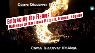 The Fiery Dance Daitengu of Narazawa Matsuri Iiyama Nagano COME DISCOVER IIYAMA 12 [upl. by Tybie157]