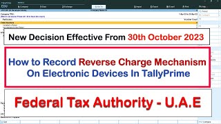 How to Record Reverse Charge Mechanism on electronic devices Using TallyPrime in UAE [upl. by Nebeur647]