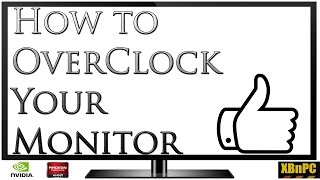 XBnPC  quotHow toquot Overclock Your Monitor Acer G257HU  AMD Crimson 16521 Nvidia Software [upl. by Eibrad]