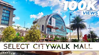 Select CITYWALK Mall  Saket South Delhi  Best Shopping Mall DLF PLACE Saket [upl. by Cusick593]