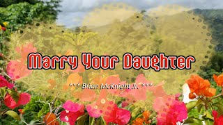 MARRY YOUR DAUGHTER  Karaoke Version  in the style of Brian McKnight Jr [upl. by Daria]