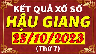 Xổ số Hậu Giang ngày 28 tháng 10  XSHG  KQXSHG  SXHG  Xổ số kiến thiết Hậu Giang hôm nay [upl. by Kreegar]