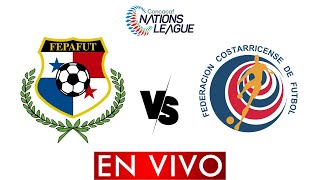 PANAMA VS COSTA RICA EN VIVO  CONCACAF NATIONS LEAGUE  HORARIO Y DONDE VER [upl. by Noxaj]