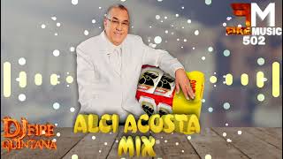 Alci Acosta Mix Grandes Exitos De Cantina 🔥 Dj Fire Quintana [upl. by Chari]