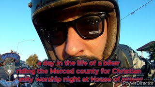 a day in the life of a biker riding Merced county 4 Christian unity worship night at House of prayer [upl. by Mamie]