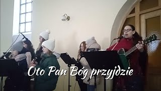 Oto Pan Bóg przyjdzie  Schola Adonai  III Niedziela Adwentu [upl. by Ecirtnahs]