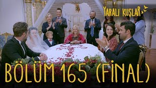 Yaralı Kuşlar 165 Bölüm Final [upl. by Okime]