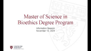 Master of Science in Bioethics Program Information Session  November 13 2024 [upl. by Ybrik]