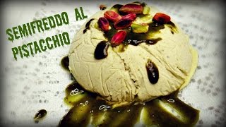 Fantastico Semifreddo al Pistacchio [upl. by Assertal914]