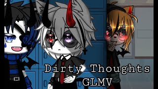 Dirty Thoughts GLMV Gacha Life [upl. by Aikaz671]