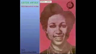 ASTER AWEKE OLD MUSIC [upl. by Cristin]