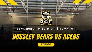 Bossley Bears vs Acers  YSVL 2024  U16 Boys Div 1  Rematch [upl. by Aronid]