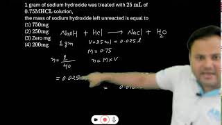 NEET 2024  1 gram of sodium hydroxide was treated with 25 mL of 075MHCL solution the mass of sodi [upl. by Rhona]